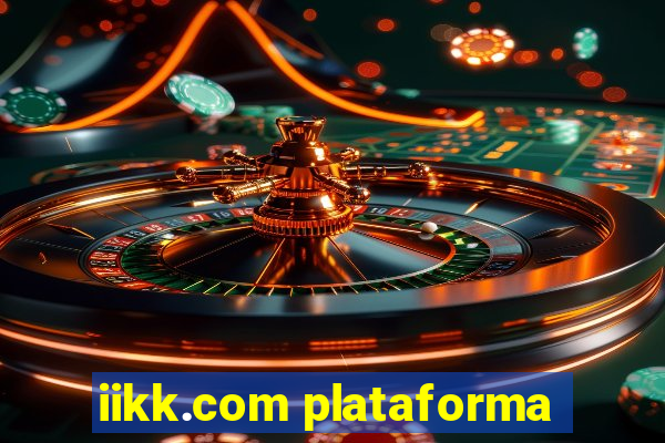 iikk.com plataforma